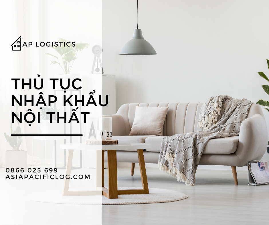 Thủ Tục Nhập Khẩu Nội Thất