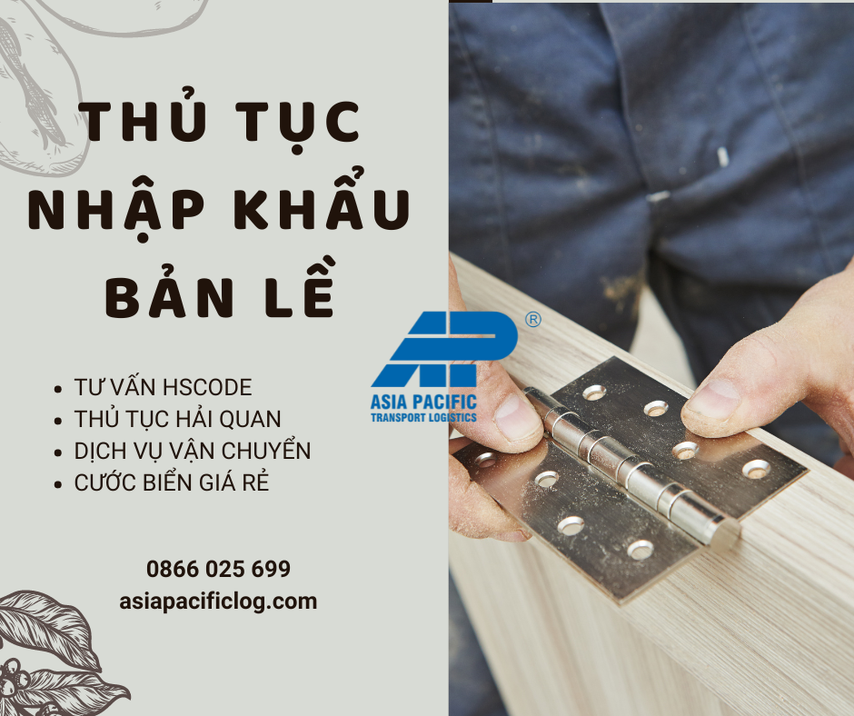 Thủ Tục Nhập Khẩu Bản Lề