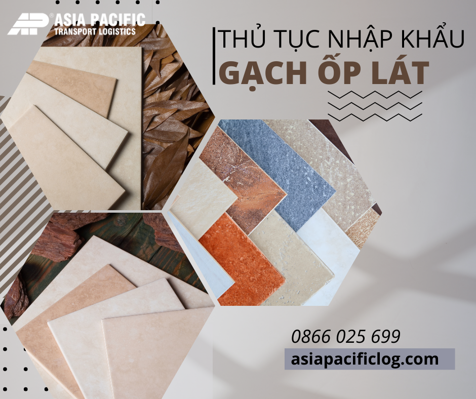 Thủ Tục Nhập Khẩu Gạch Ốp Lát