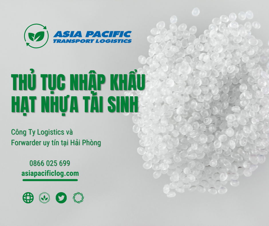 Thủ Tục Nhập Khẩu Hạt Nhựa Tái Sinh