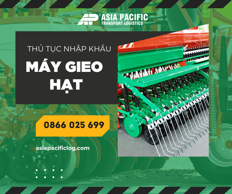 Thủ Tục Nhập Khẩu Máy Gieo Hạt