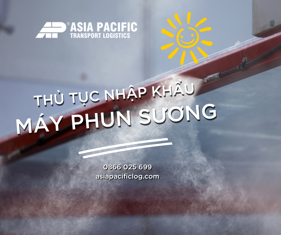 Thủ Tục Nhập Khẩu Máy Phun Sương