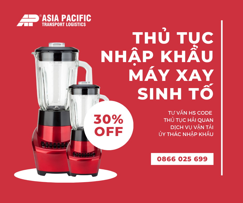 Thủ Tục Nhập Khẩu Máy Xay Sinh Tố