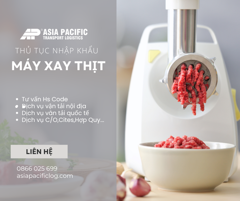 Thủ Tục Nhập Khẩu Máy Xay Thịt