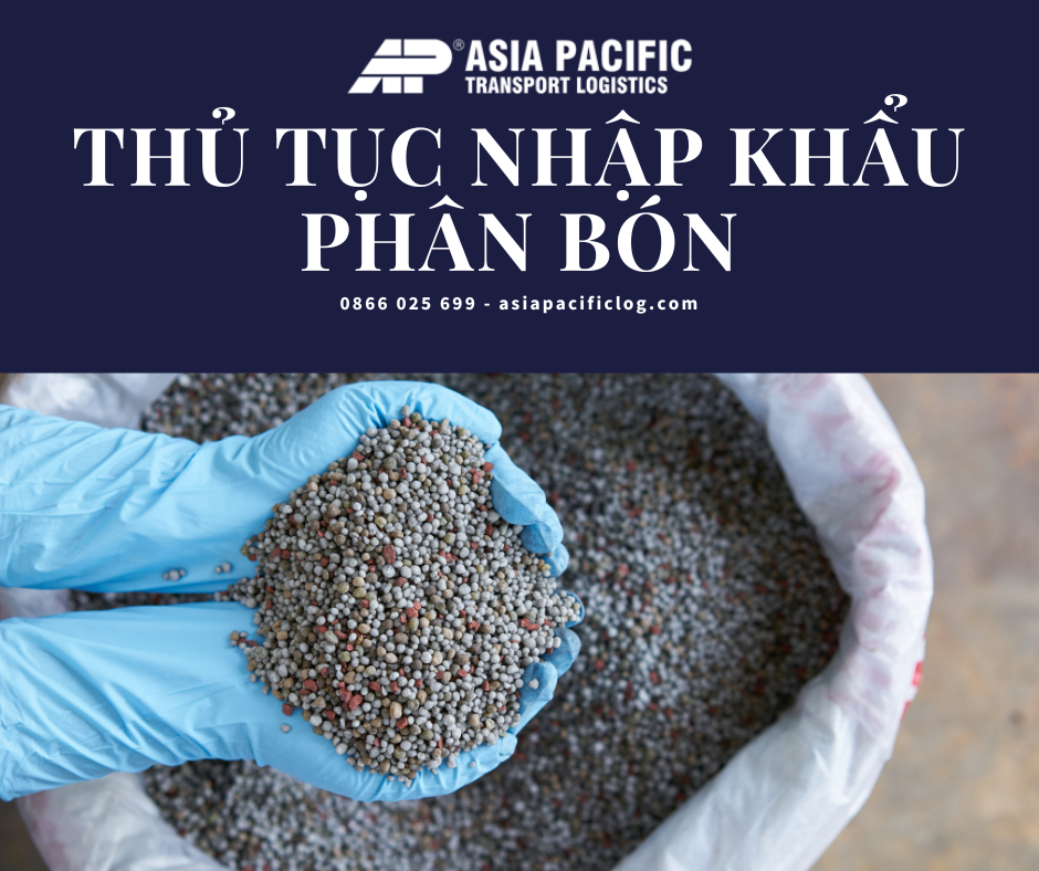 Thủ Tục Nhập Khẩu Phân Bón