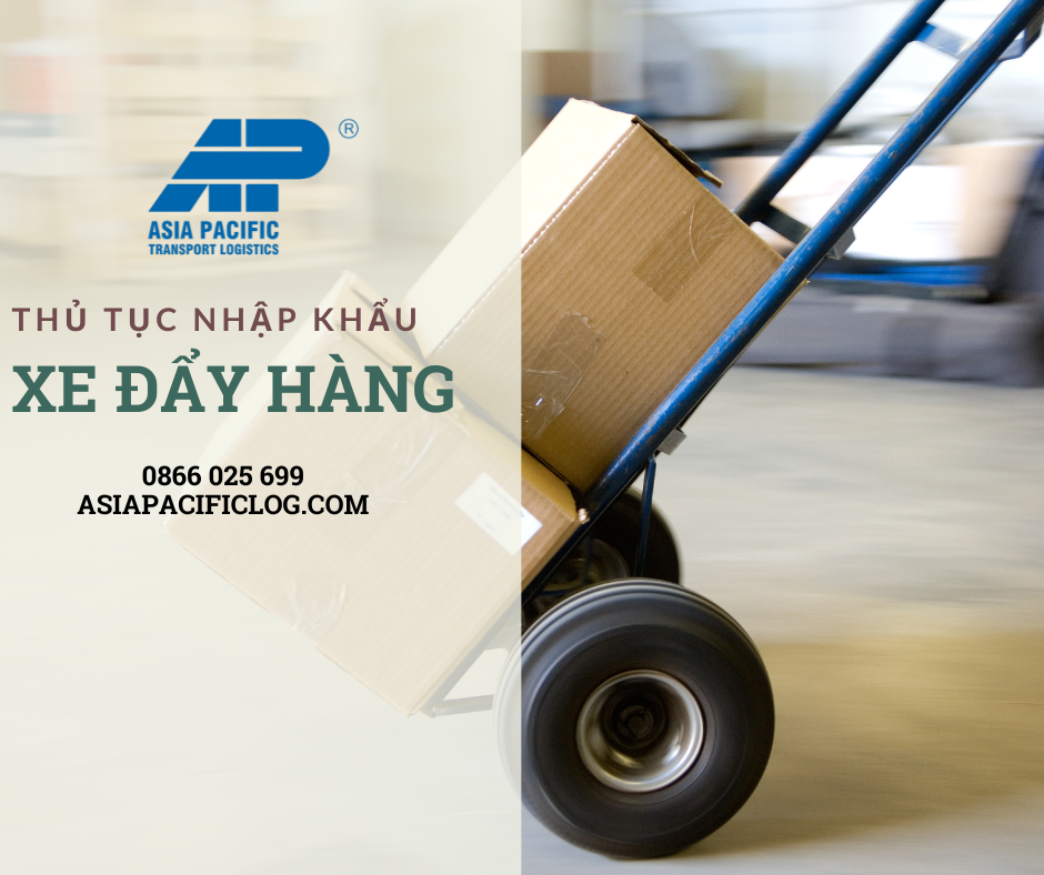 Thủ Tục Nhập Khẩu Xe Đẩy Hàng