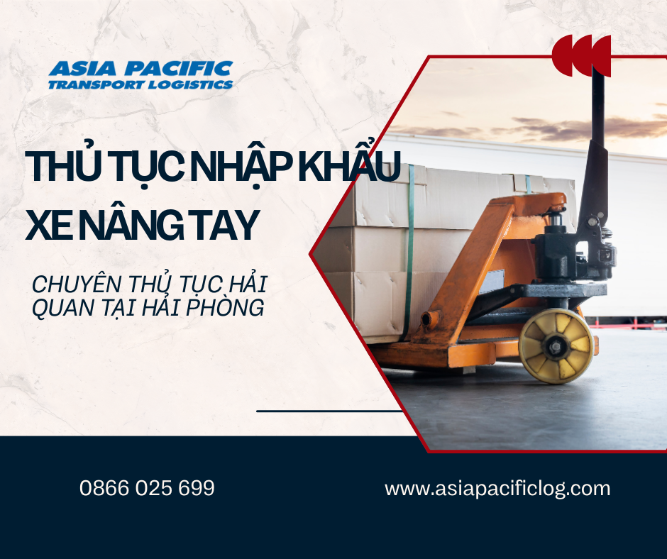 Thủ Tục Nhập Khẩu Xe Nâng Tay